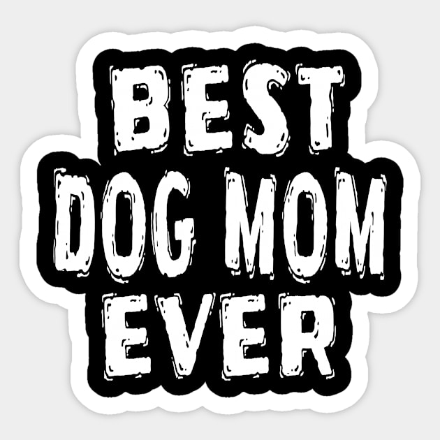 Best Dog Mom Ever Sticker by Happysphinx